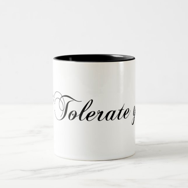 Tasse 2 Couleurs Je vous tolère (Centre)