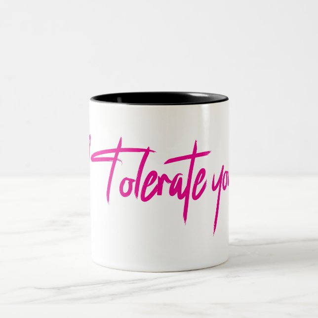Tasse 2 Couleurs Je vous tolère. (Centre)