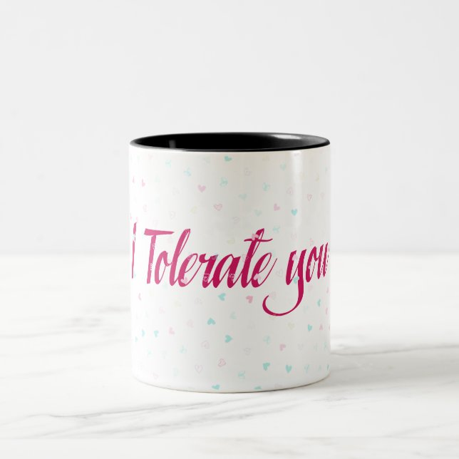 Tasse 2 Couleurs Je vous tolère. (Centre)