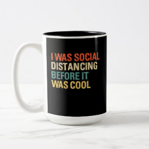 Tasse 2 Couleurs J'Étais Distante Sociale Avant D'Être Cool 