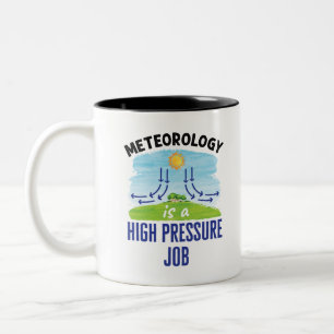 Tasse 2 Couleurs La météorologie est un travail à haute pression
