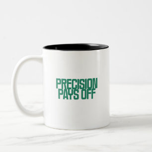 Tasse 2 Couleurs La précision est payante Excellence de l'exactit
