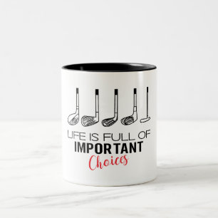 Tasse 2 Couleurs La vie est pleine de choix importants Golf amusant