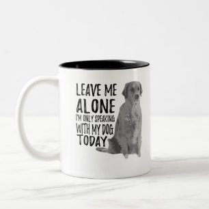 Tasse 2 Couleurs Laissez-moi seul, je ne parle qu'avec mon chien au