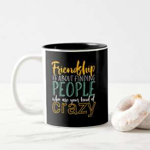 Tasse 2 Couleurs L'amitié amusante raconte votre genre d'amis fous
