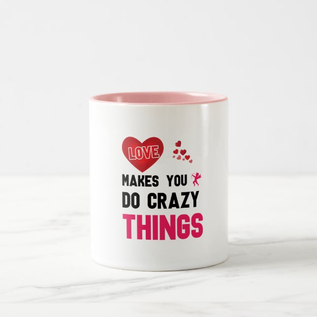 Tasse 2 Couleurs l'amour vous fait faire des choses folles (Centre)