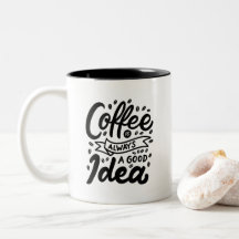 Le café est toujours une bonne idée,
