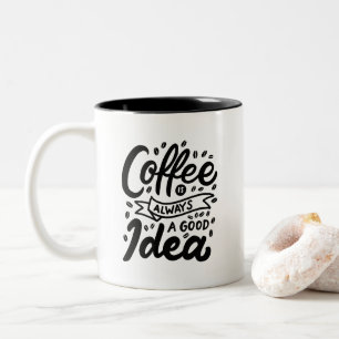 Tasse 2 Couleurs Le café est toujours une bonne idée,