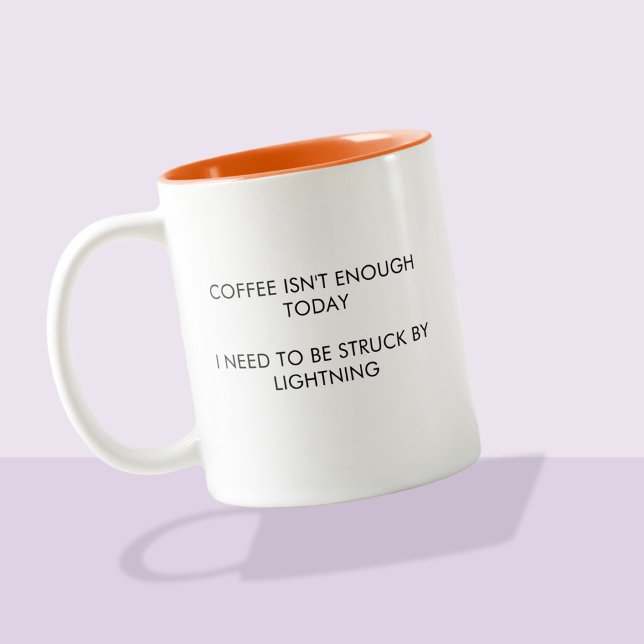 Tasse 2 Couleurs Le café ne suffit pas, humour de typographie (Funny quote mug, "Coffee isn't enough today, I need to be struck by lightning")