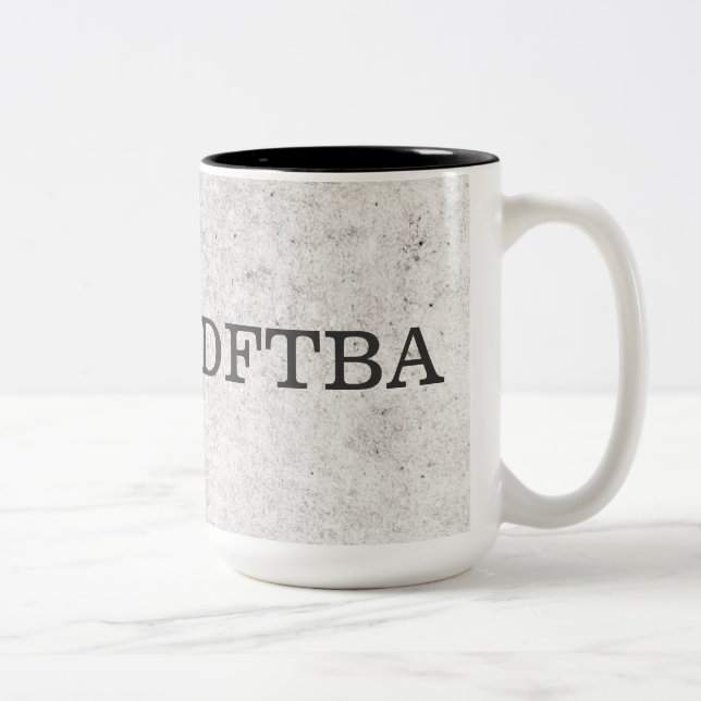 Tasse 2 Couleurs Le marbre gris DFTBA n'oublient pas d'être (Droit)