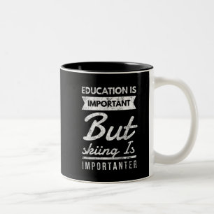 Tasse 2 Couleurs L'éducation est importante mais le ski est import