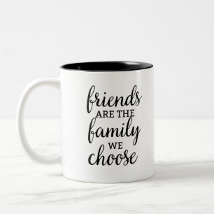 Tasse 2 Couleurs Les amis sont la famille que nous choisissons