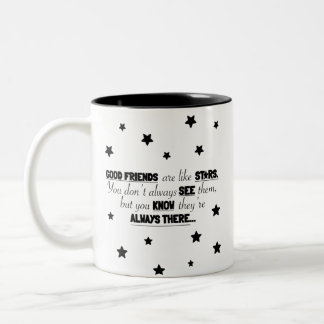 Tasse 2 Couleurs Les bons amis sont comme les étoiles.  Vous ne...