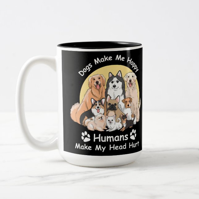 Tasse 2 Couleurs Les Chiens Me Rendent Heureux Les Humains Me Font  (Gauche)