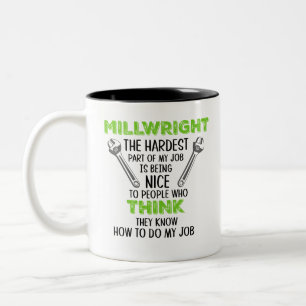 Tasse 2 Couleurs Les gens de Green Millwright pensent qu'ils font m
