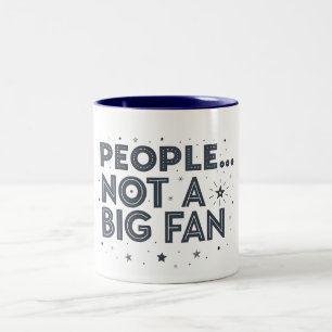 Tasse 2 Couleurs Les gens... pas un grand fan CITES FUNNY