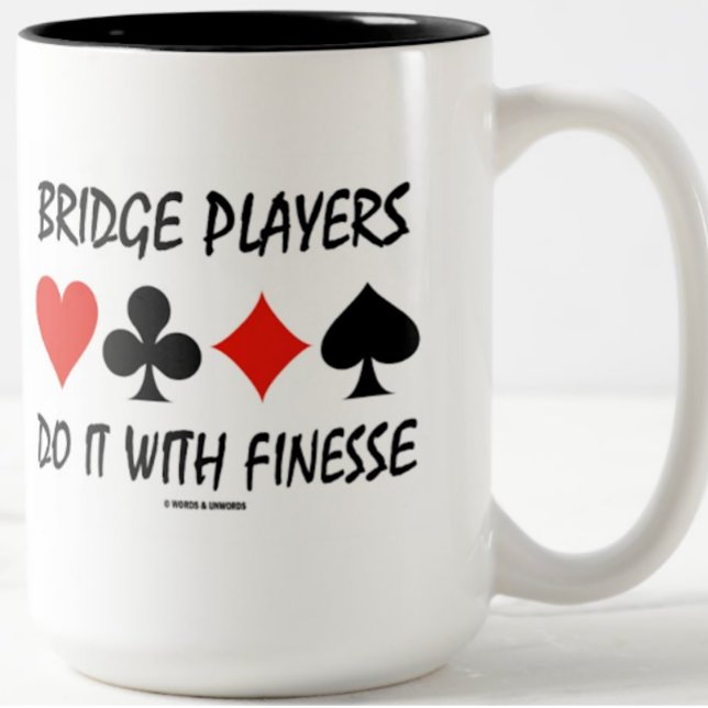 Tasse 2 Couleurs Les Joueurs De Pont Le Font Avec Finesse Quatre Co (Mug for any bridge player w/ four card suits + the saying "Bridge players Do It With Finesse" )
