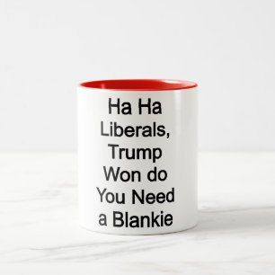 Tasse 2 Couleurs Les libéraux de Ha Ha, Trump a gagné, avez-vous be