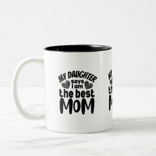 Tasse 2 Couleurs Ma fille dit que je suis la meilleure maman - fond