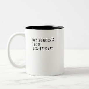 Tasse 2 Couleurs Mai les ponts je brûle la lumière la manière