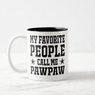 Tasse 2 Couleurs Mes gens préférés m'appellent PawPaw