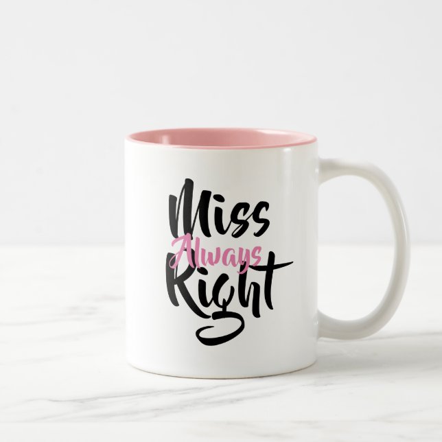 Tasse 2 Couleurs Mlle Toujours correcte (Droit)