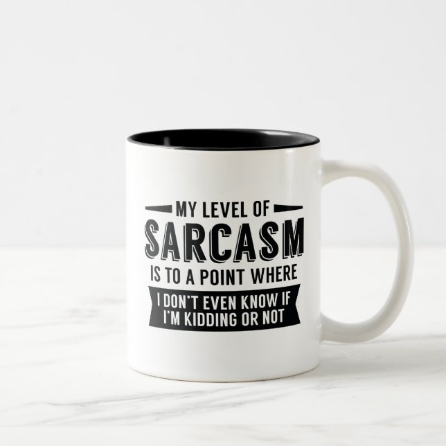 Tasse 2 Couleurs Mon Niveau De Sarcasme (Droit)