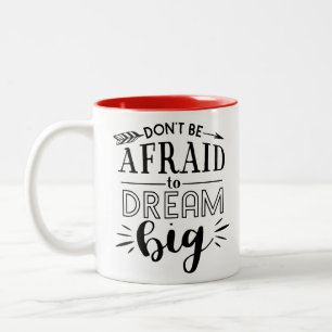 Tasse 2 Couleurs N'ayez pas peur de rêver ..