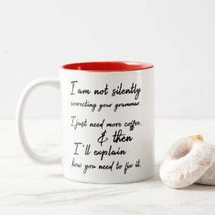 Tasse 2 Couleurs Ne Corrigez Pas Silencieusement Votre Grammaire. C