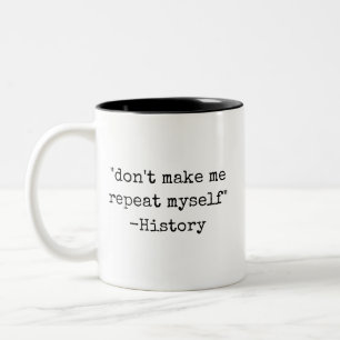 Tasse 2 Couleurs Ne me faites pas me répéter moi-même Histoire drôl