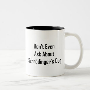 Tasse 2 Couleurs Ne posez pas des questions même sur le chien de
