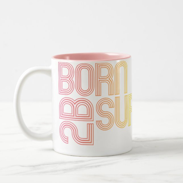 Tasse 2 Couleurs Né pour être super fille (Gauche)