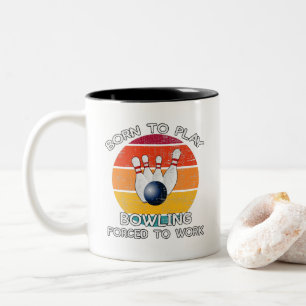 Tasse 2 Couleurs Né Pour Jouer Au Bowling Forcé À Travailler