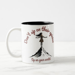 Tasse 2 Couleurs Ne sirotez pas leur opinion, sirotez votre valeur
