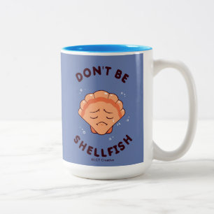 Tasse 2 Couleurs Ne soyez pas des mollusques