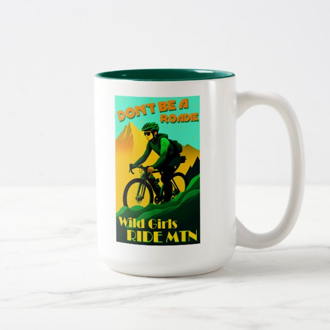 Tasse 2 Couleurs Ne soyez pas une Roadie Wild Girls Ride Mountain B (Droit)
