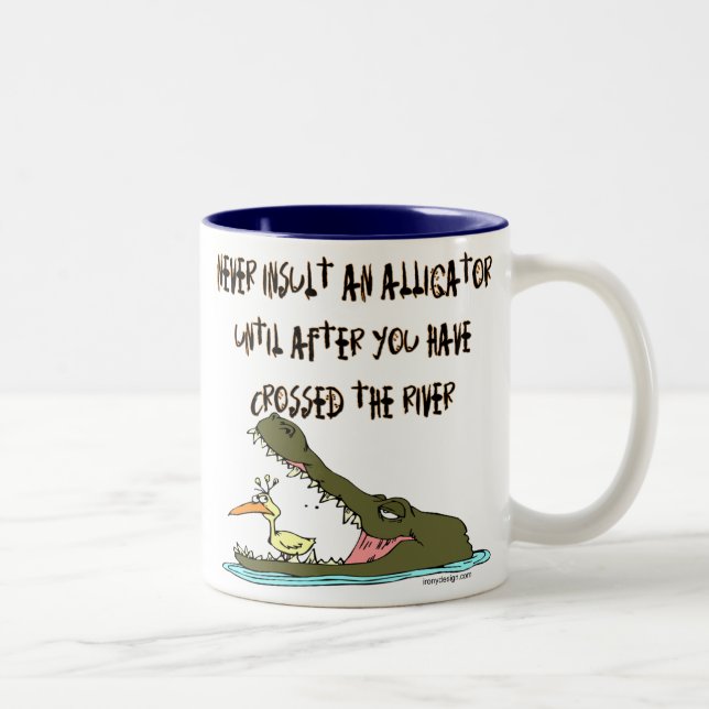 Tasse 2 Couleurs N'insultez jamais un alligator (Droit)