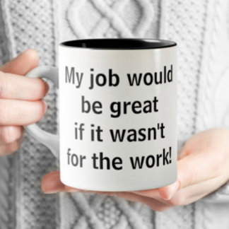 Tasse 2 Couleurs Office Funny - Mon travail serait génial