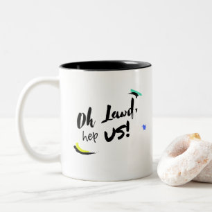 Tasse 2 Couleurs Oh Lawd, Aidez-Nous !