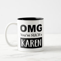 Oh, tu es un tel KAREN