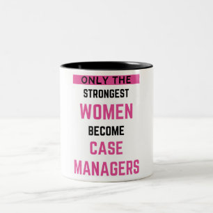 Tasse 2 Couleurs Only The Strongest Women Become Case Managers 2