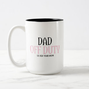 Tasse 2 Couleurs Papa Hors Service Va Demander À Ta Mère Drôle