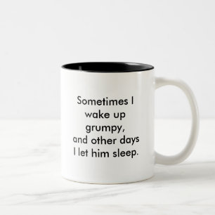 Tasse 2 Couleurs Parfois je me réveille grincheuse, et d'autres jou