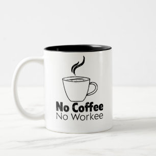Tasse 2 Couleurs Pas de café Pas de travail drôle café dire