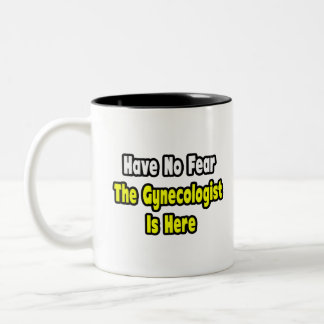 Tasse 2 Couleurs Pas De Peur, Le Gynécologue Est Là