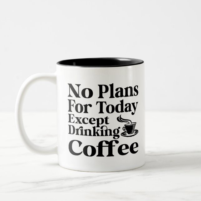 Tasse 2 Couleurs Pas De Plans Pour Aujourd'Hui Sauf Boire Du Café,  (Gauche)
