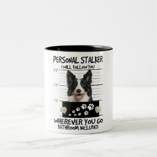 Tasse 2 Couleurs Personal Stalker Border Collie Dog Je vous suivrai