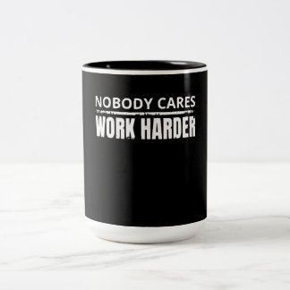 Tasse 2 Couleurs Personne Ne Se Soucie De Travailler Plus Dur Entra