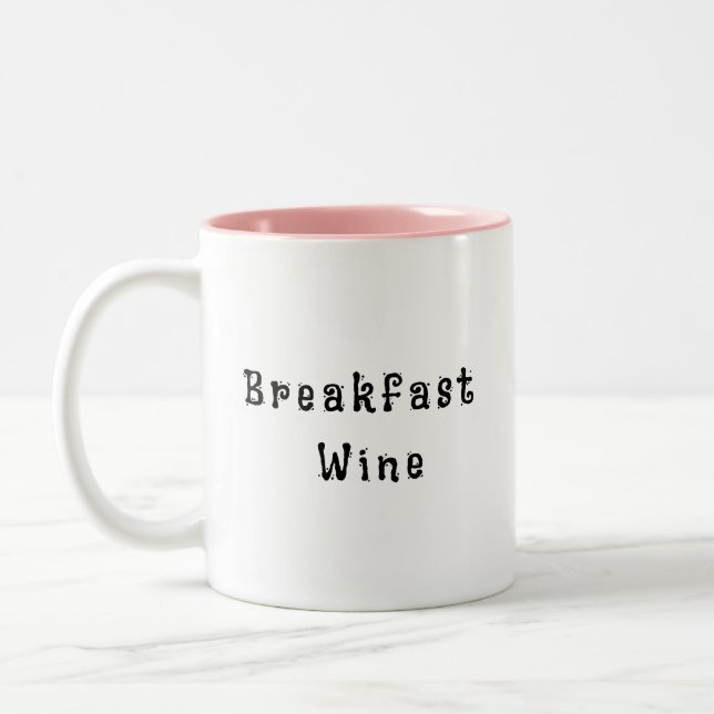 Tasse 2 Couleurs Petit-Déjeuner Vin Drôle Citation Cute Deux Tons (Gauche)