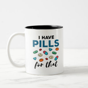 Tasse 2 Couleurs Pharmacien Tech J'ai des comprimés pour ça